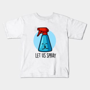 Let Us Spray Cute Praying Spray Bottle Pun Kids T-Shirt